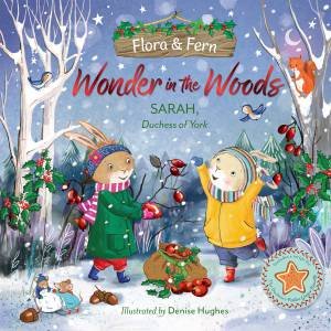 Flora & Fern: Wonder in the Woods by Sarah, Duchess of York 