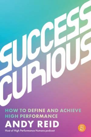 Success Curious by Andy Reid