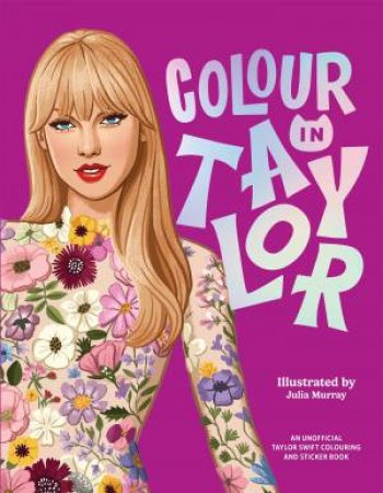 Colour In Taylor by Julia Murray