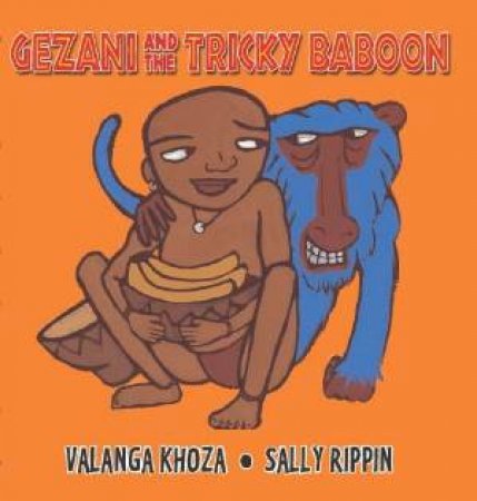 Gezani and the Tricky Baboon by Valanga Khoza