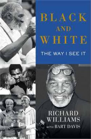 Black and White: The Way I See It by Richard Williams