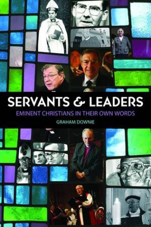 Servants and Leaders by Graham Downie