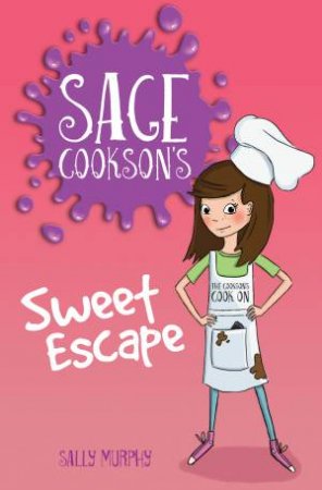 Sage Cookson's Sweet Escape by Sally Murphy