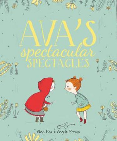 Avas Spectacular Spectacles by Alice Rex