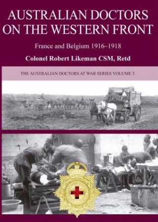 Australian Doctors on the Western Front by Robert Likeman CSM