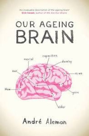 Our Ageing Brain by Andr Aleman