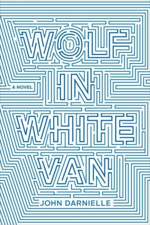 Wolf in White Van by John Darnielle