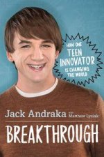 Breakthrough How One Teen Innovator Is Changing The World