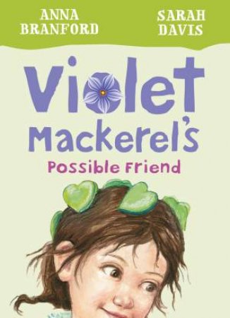 Violet Mackerel's Possible Friend by Anna Branford & Sarah Davis