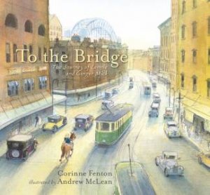 To The Bridge by Corinne Fenton & Andrew McLean