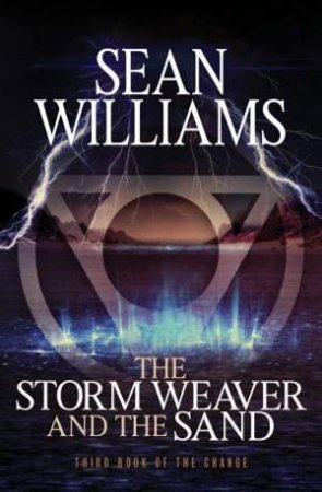 The Storm Weaver And The Sand by Sean Williams