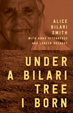 Under A Bilari Tree I Born by Alice Bilari Smith