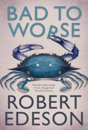 Bad To Worse by Robert Edeson