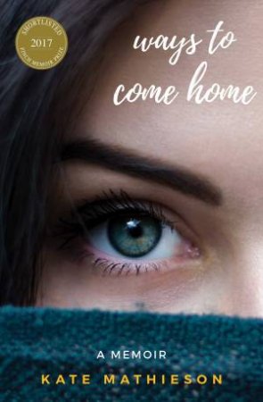 Ways To Come Home by Kate Mathieson