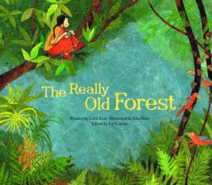 The Really Old Forest by Cecil Kim & Joy Cowley & Elsa Huet