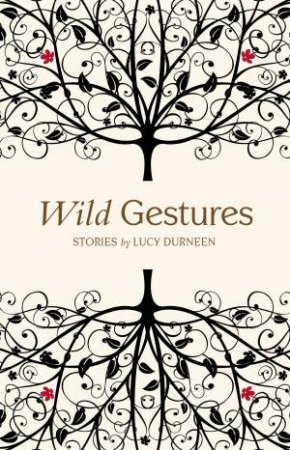 Wild Gestures by Lucy Durneen