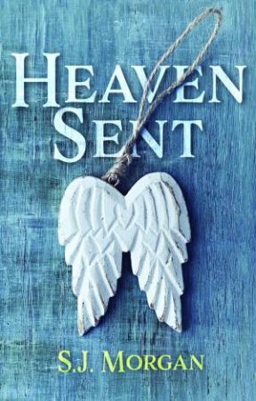 Heaven Sent by S.J. Morgan