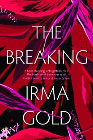 The Breaking by Irma Gold