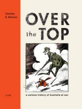 Over the Top A Cartoon history of Australia at War
