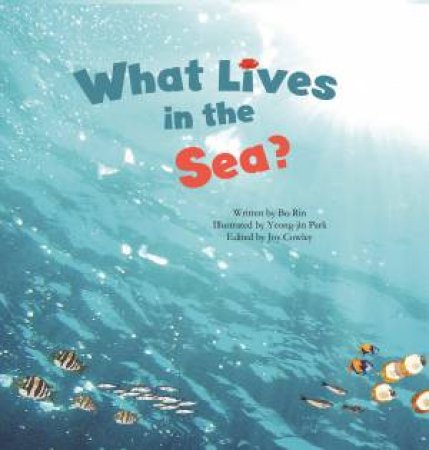 What Lives In The Sea? by Rin Bo & Joy Cowley & Yeong-Jin Park