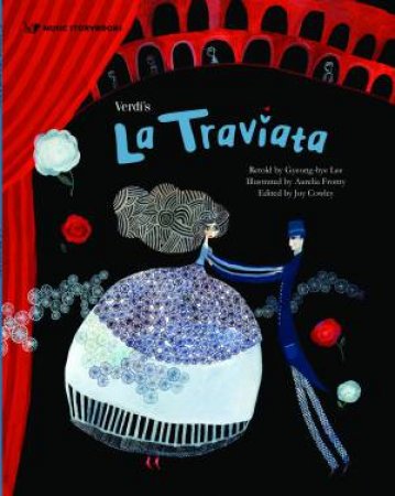 Verdi's La Traviata by Gyeong-Hye Lee & Joy Cowley & Aurelia Fronty