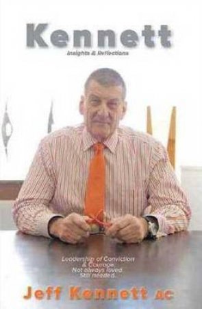 Kennett: Insights & Reflections by Jeff Kennett