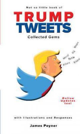 Trump Tweets by James Poyner