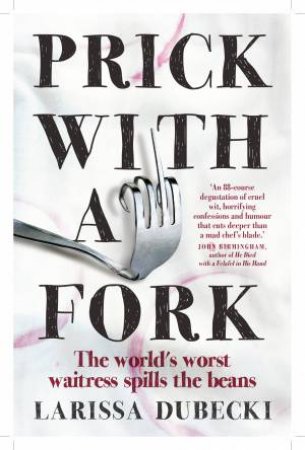 Prick with a Fork by Larissa Dubecki