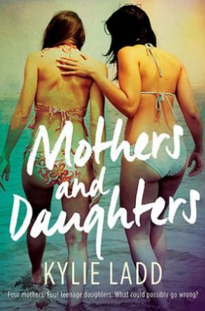 Mothers And Daughters by Kylie Ladd