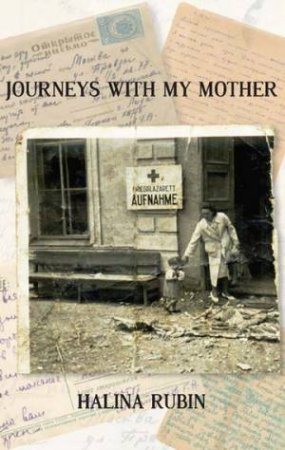 Journeys With My Mother by Halina Rubin