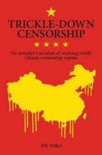 TrickleDown Censorship An Outsiders Account Of Working Inside Chinas Censorship Regime