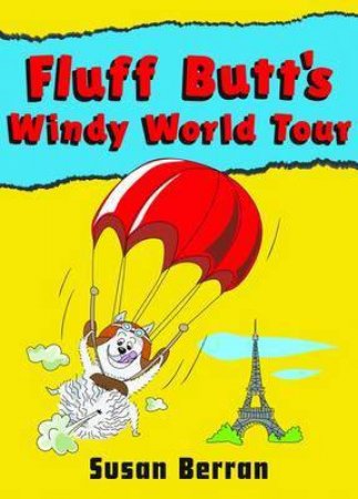 Fluff Butt's Windy World Tour by Susan Berran