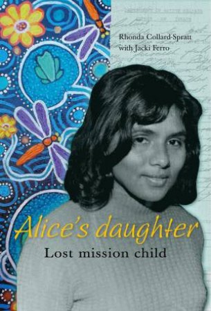 Alice's Daughter: Lost Mission Child by Jacki Ferro & Rhonda Collard-Spratt