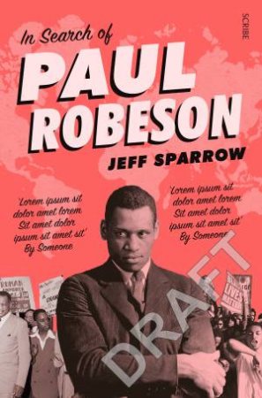 In Search Of Paul Robeson by Jeff Sparrow