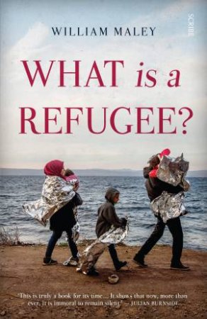 What Is A Refugee? by William Maley