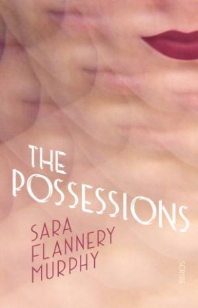 The Possessions by Sarah Flannery Murphy