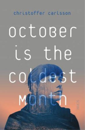 October Is The Coldest Month by Christoffer Carlsson