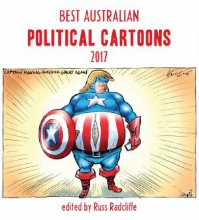 Best Australian Political Cartoons 2017 by Russ Radcliffe (Editor)