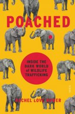 Poached Inside The Dark World Of Wildlife Trafficking