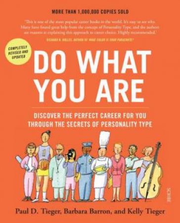 Do What You Are: Discover The Perfect Career For You Through The Secrets Of Personality Type 5th Ed by Paul Tieger, Kelly Tieger & Barbara Barron-Tieger