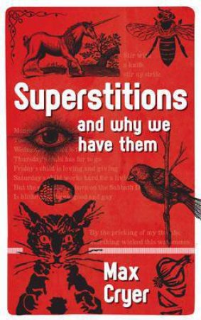 Superstitions: And Why We Have Them by Max Cryer