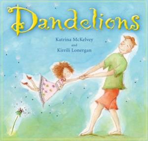 Dandelions by Katrina McKelvey & Kirrili Lonergan