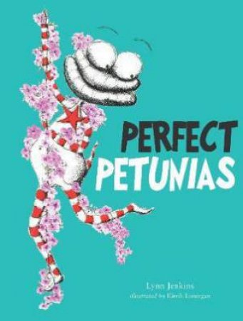 Perfect Petunias by Lynn Jenkins & Kirrili Lonergan