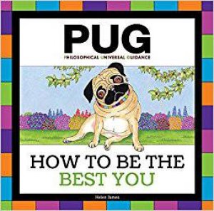 PUG: How To Be The Best You by Helen James