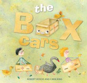 The Box Cars by Robert Vescio & Cara King