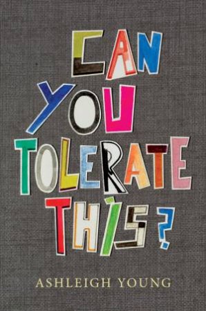 Can You Tolerate This? by Ashleigh Young