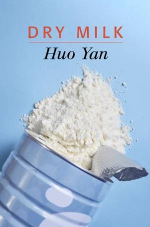 Dry Milk by Huo Yan & Duncan M. Campbell