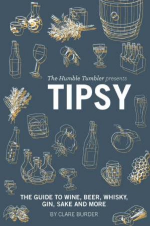 The Humble Tumbler Presents: Tipsy by Claire Burder