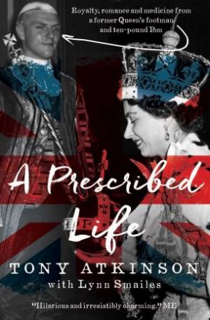 A Prescribed Life by Tony Atkinson & Lyn Smailes