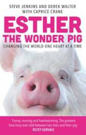 Esther The Wonder Pig by Derek Walter